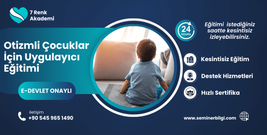 Otizmli Çocuklar İçin Uygulayıcı Eğitimi