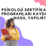 Psikoloji Sertifika Programları Kaydı Nasıl Yapılır 1