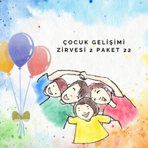 Çocuk Gelişimi Zirvesi 2 Paket 22